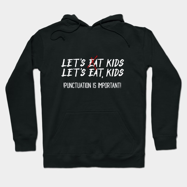 Lets Eat Kids Hoodie by Word and Saying